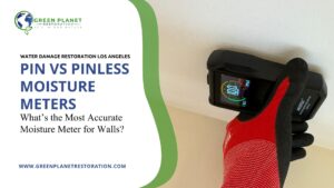 Pin vs Pinless Moisture Meters - Green Planet Restoration of LA