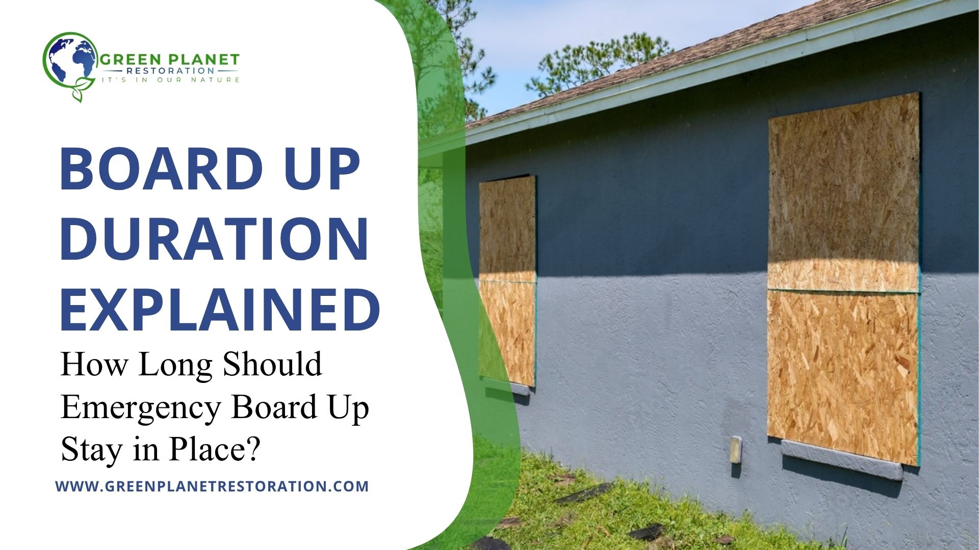 Board Up Duration Explained - Green Planet Restoration