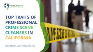 Crime Scene Cleaners in California - Green Planet Restoration