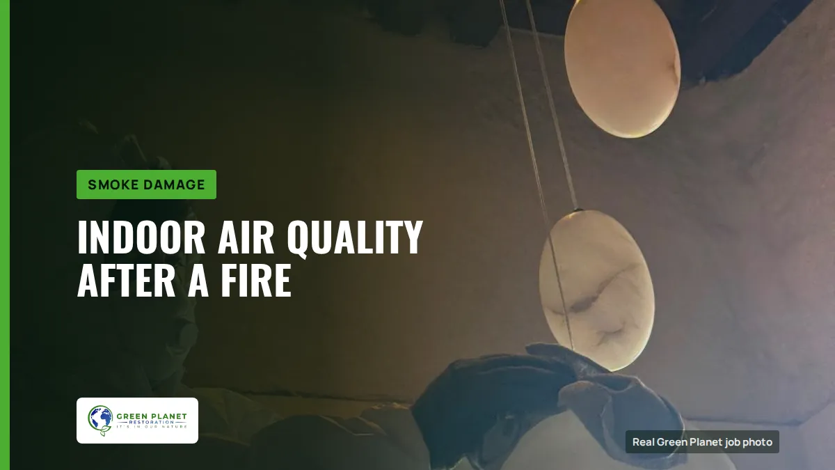 Indoor Air Quality After a Fire | Green Planet Restoration